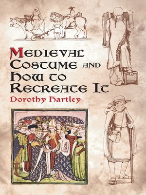 Medieval Costume and How to Recreate It - ebook